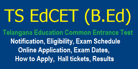 TS EdCET 2018 Notification- TS B.Ed Exam Dates, Application Form 
