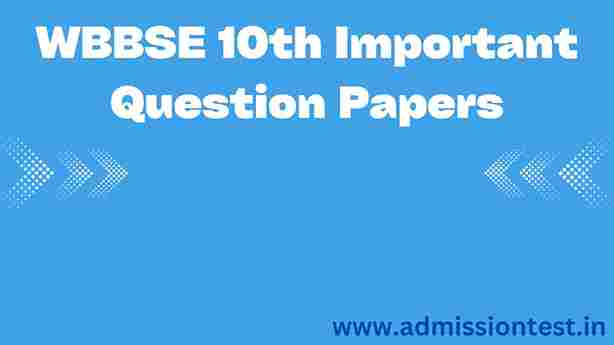 WBBSE 10th Important Question Papers 2023 : All Subjects PDF Download Here