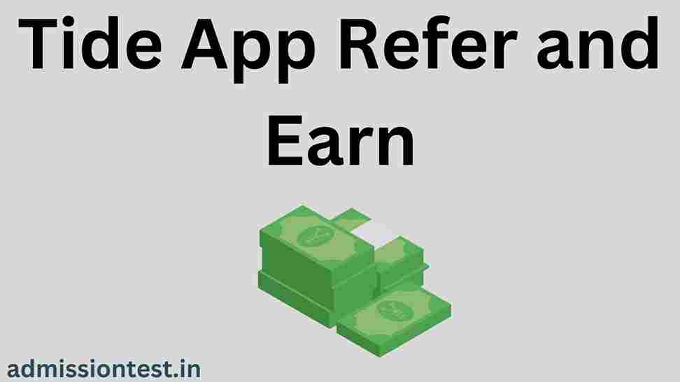Tide App Refer and Earn 2023 Advantages,Procedure To SignUp,All