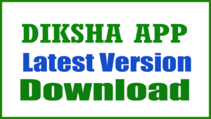 DIKSHA APP LATEST Version DOWNLOAD - DIKSHA  APP New Version Download